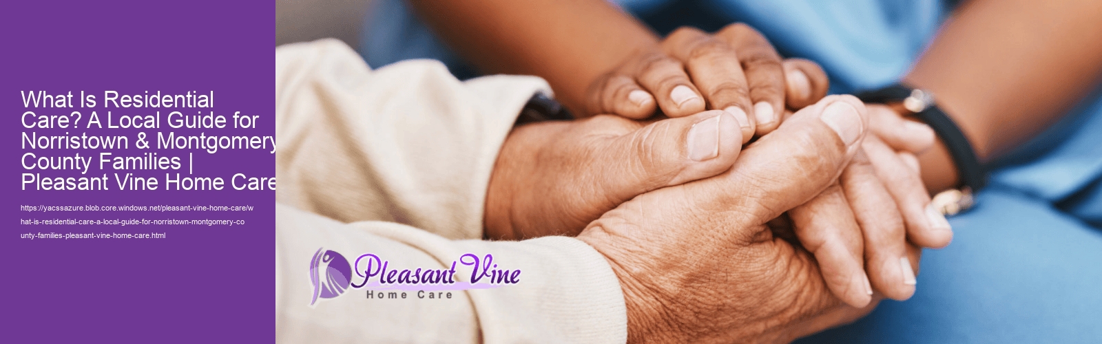 What Is Residential Care? A Local Guide for Norristown & Montgomery County Families | Pleasant Vine Home Care